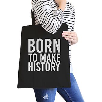 Born To Make History Black Canvas Bag Inspirational Quote Eco Bag